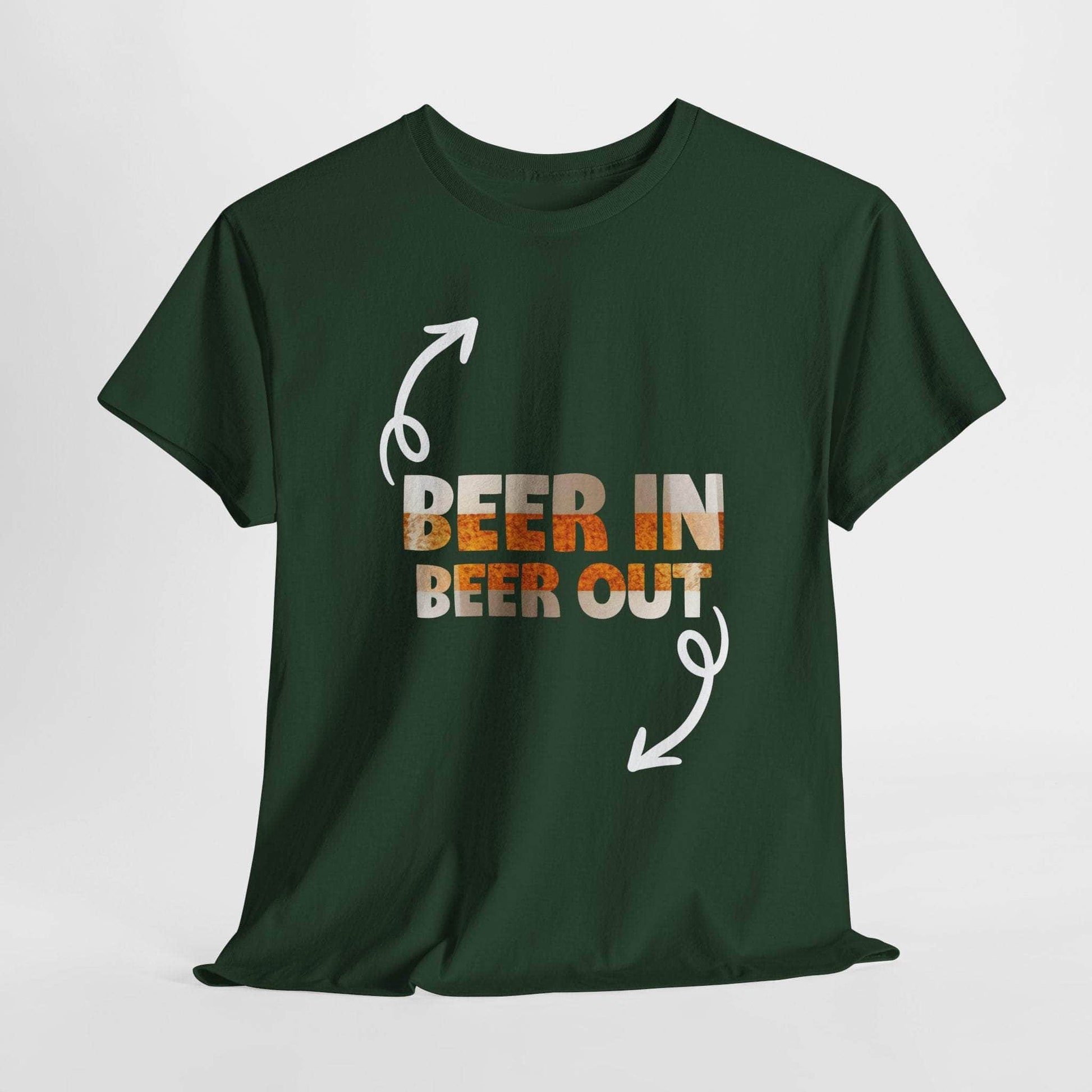 T-Shirt Forest Green / S Beer In, Beer Out - Funny Tshirt Beer In, Beer Out - Funny Tshirt GiftsByJeff Gifts By Jeff Pittsburgh PA