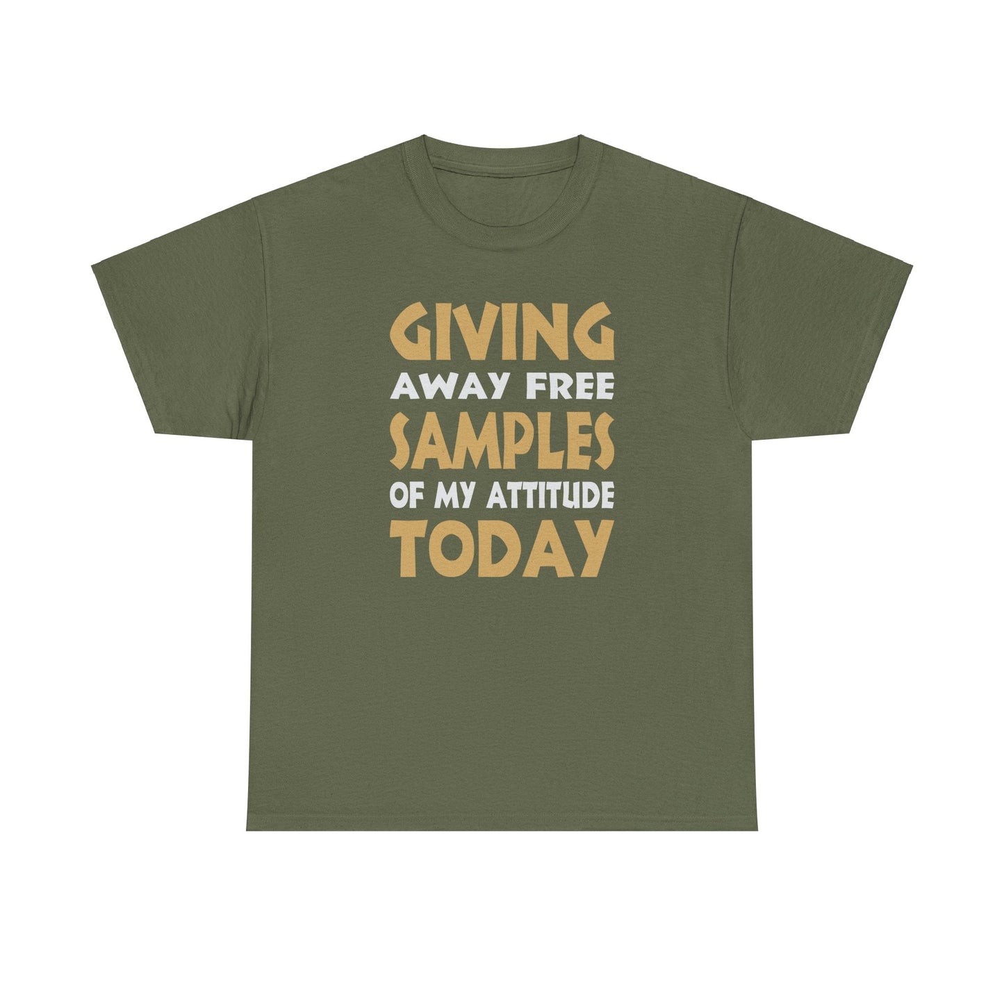 T-Shirt Giving Away Free Samples Of My Attitude Today - Gildan 5000 Unisex T-shirt Giving Away Free Samples Of My Attitude Today - Gildan 5000 Unisex T-shirt GiftsByJeff Gifts By Jeff Pittsburgh PA