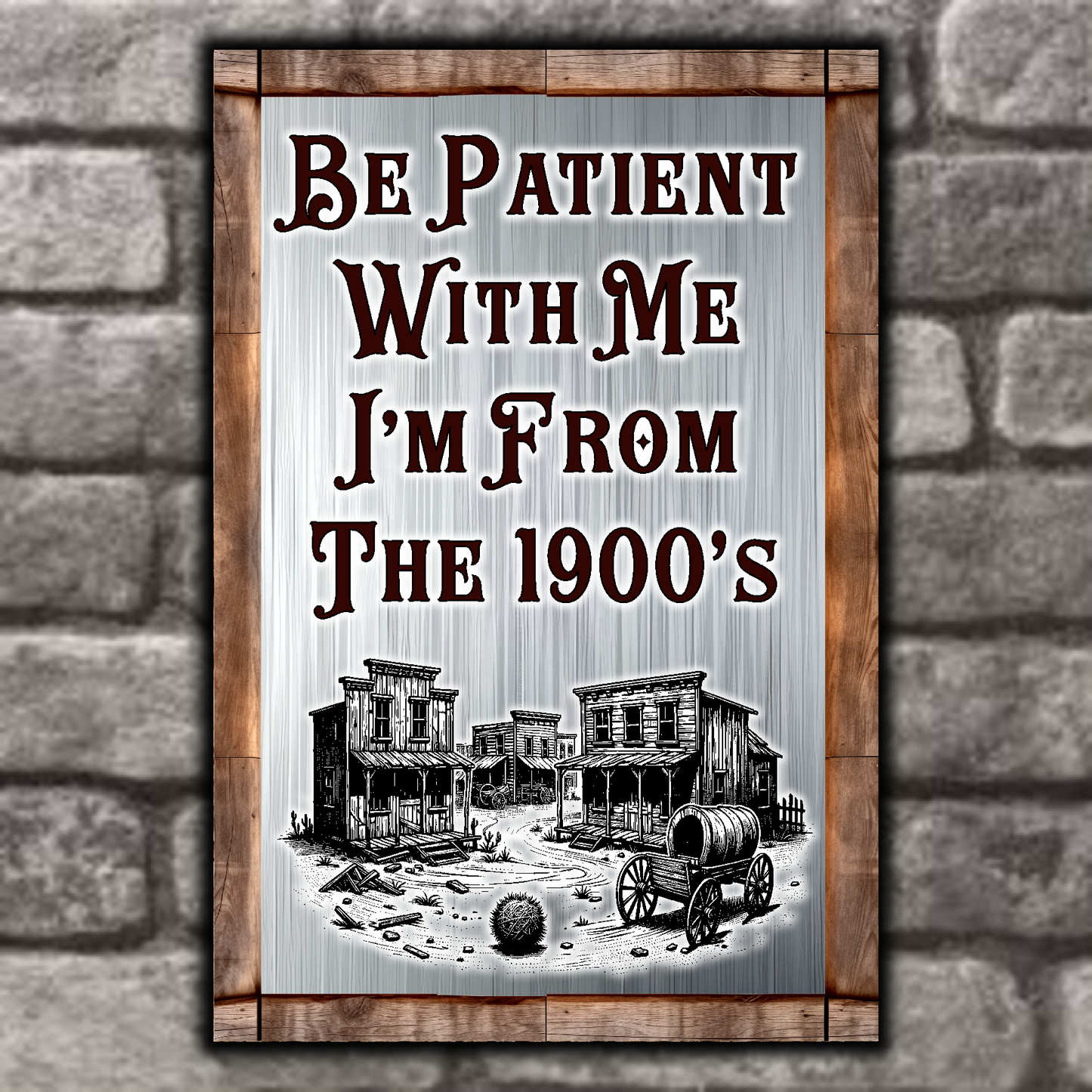 Be Patient With Me, I'm From The 1900's
