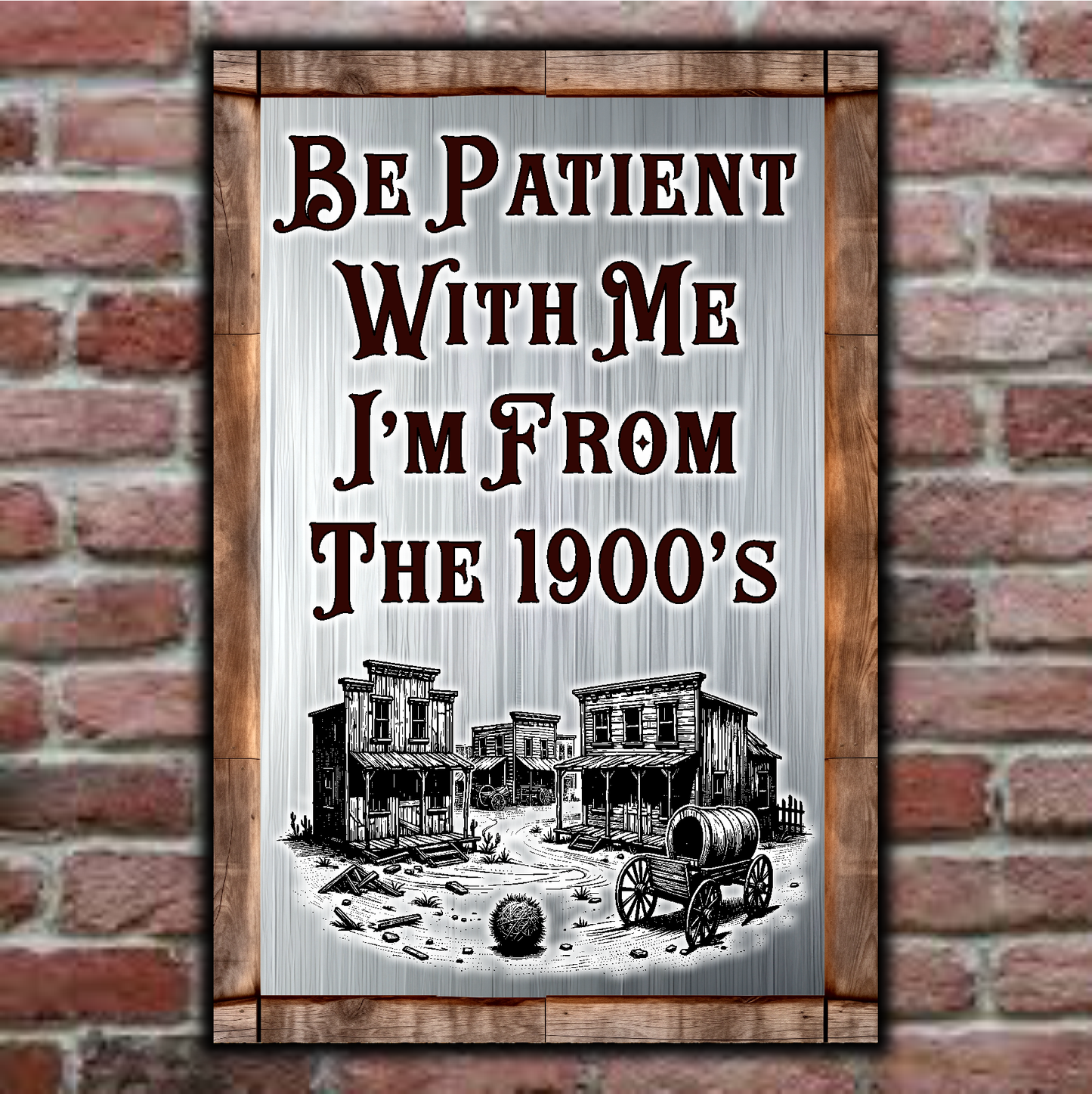 Be Patient With Me, I'm From The 1900's