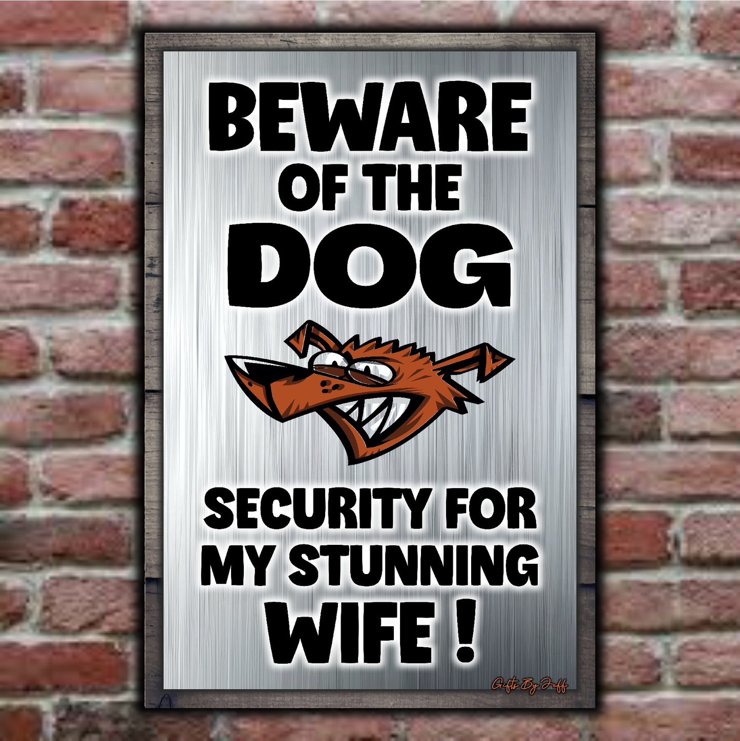 Beware Of The Dog ~ Security For My Stunning Wife !