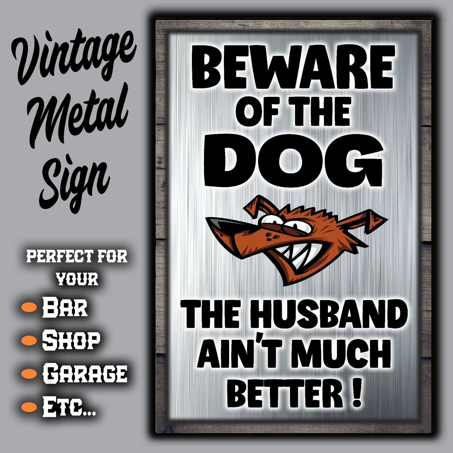 Beware Of The Dog ~ The Husband Ain't Much Better !