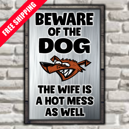 Beware Of The Dog ~ Wife Is a Hot Mess As Well