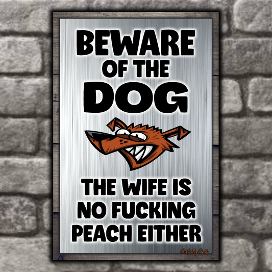 Beware Of The Dog ~ Wife Is No Fucking Peach Either