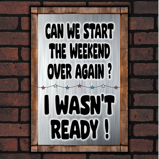 Can We Start The Weekend Over Again ?