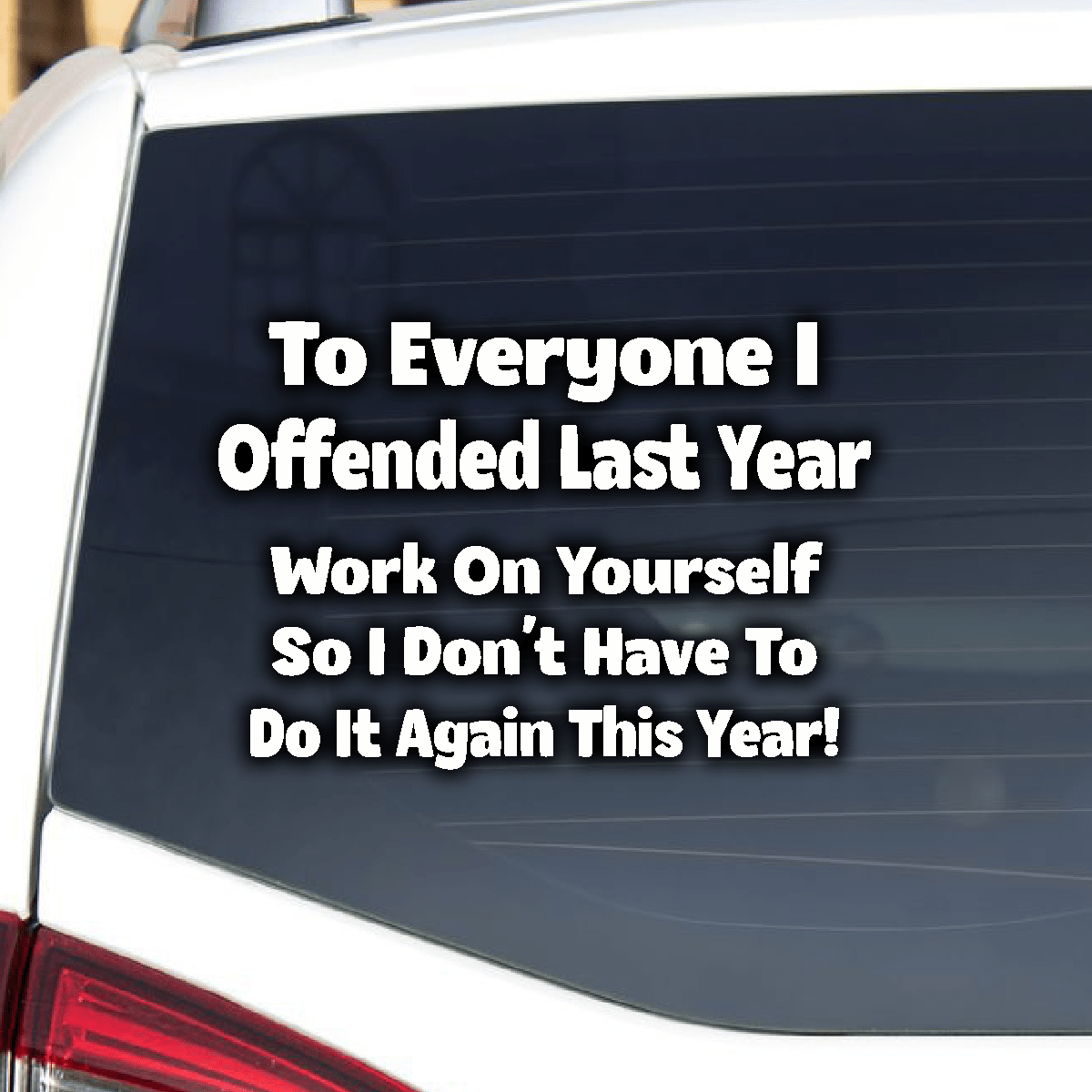 Car Decals To Everyone I Offended Last Year - Vinyl Decal To Everyone I Offended Last Year - Vinyl Decal GiftsByJeff Gifts By Jeff Pittsburgh PA
