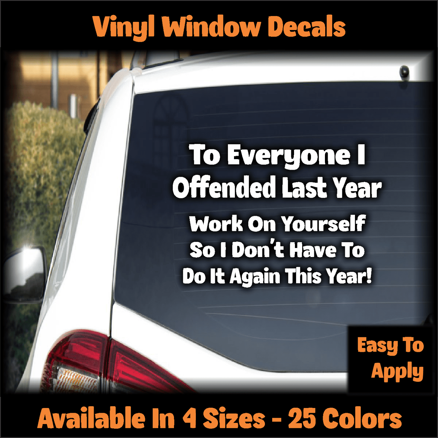 Car Decals To Everyone I Offended Last Year - Vinyl Decal To Everyone I Offended Last Year - Vinyl Decal GiftsByJeff Gifts By Jeff Pittsburgh PA