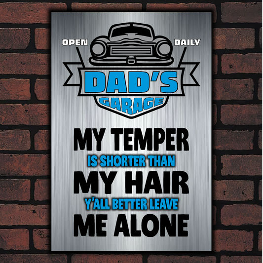 DAD's GARAGE ~ My Temper Is Short, Y'all Better Leave Me Alone