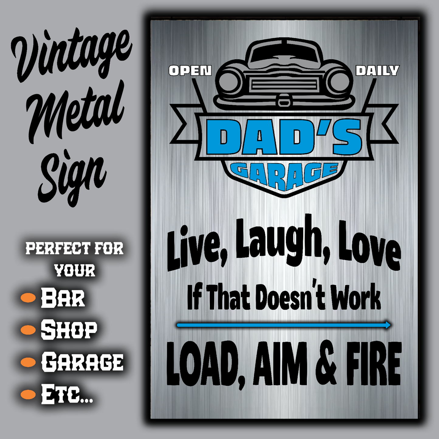 DAD's GARAGE ~ Live Laugh Love, Load Aim Fire