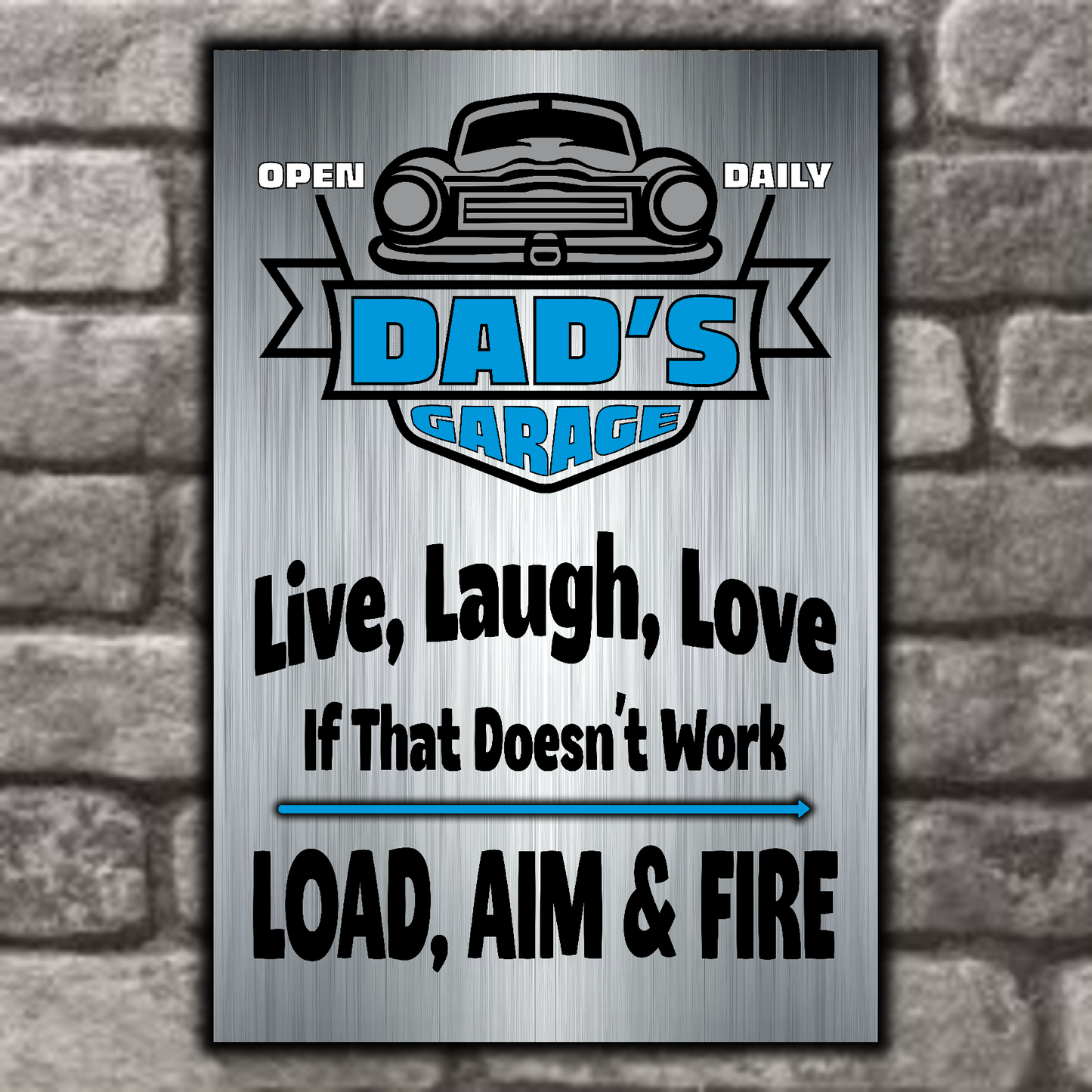 DAD's GARAGE ~ Live Laugh Love, Load Aim Fire