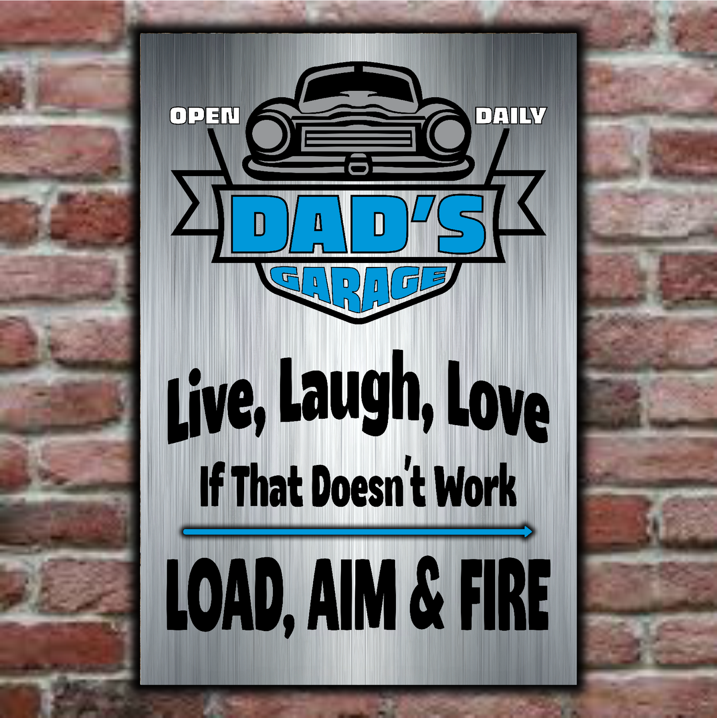 DAD's GARAGE ~ Live Laugh Love, Load Aim Fire