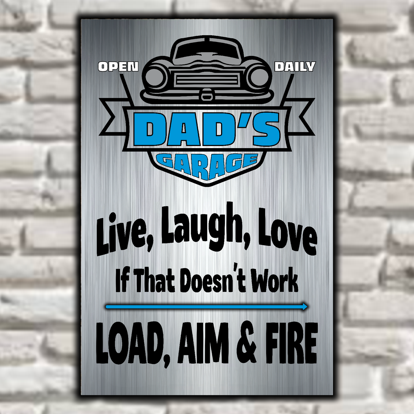 DAD's GARAGE ~ Live Laugh Love, Load Aim Fire