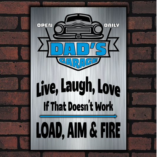 DAD's GARAGE ~ Live Laugh Love, Load Aim Fire