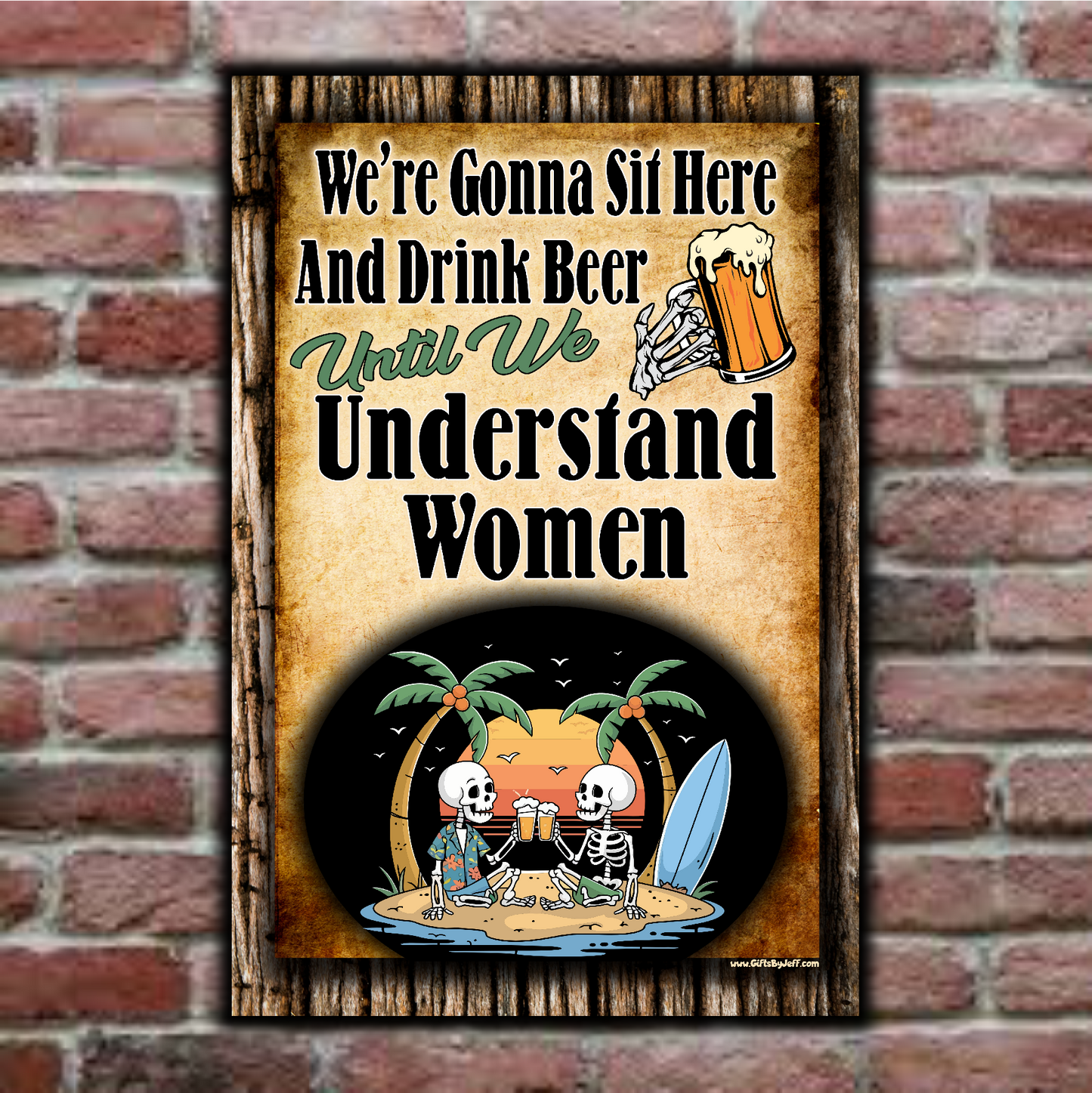 We're Gonna Sit Here And Drink Beer Until We Understand Women