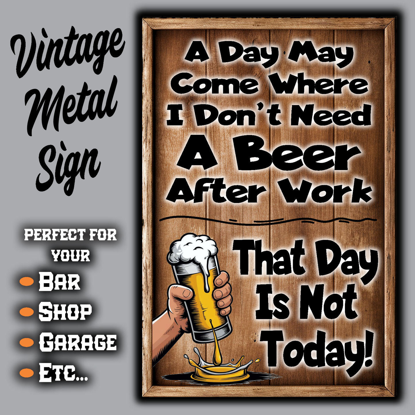 A Day May Come When I Don't Need A Beer After Work.  That Day Is Not Today!