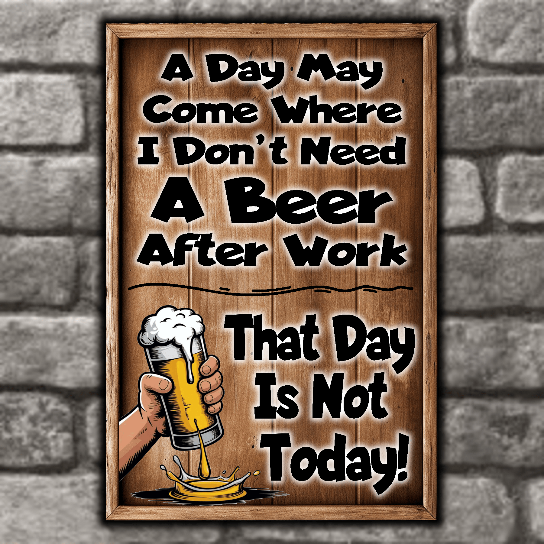 accessories A Day May Come When I Don't Need A Beer After Work.  That Day Is Not Today! A Day May Come When I Don't Need A Beer After Work.  That Day Is Not Today! GiftsByJeff Gifts By Jeff Pittsburgh PA