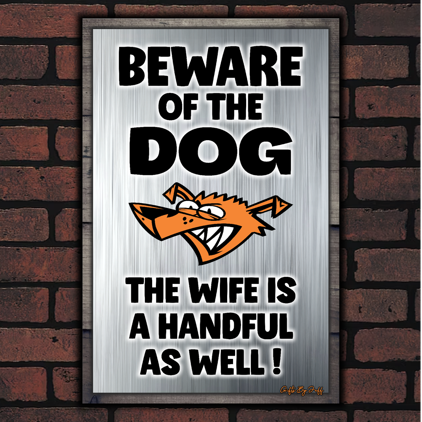 Beware Of The Dog ~ The Wife Is A Handful As Well !