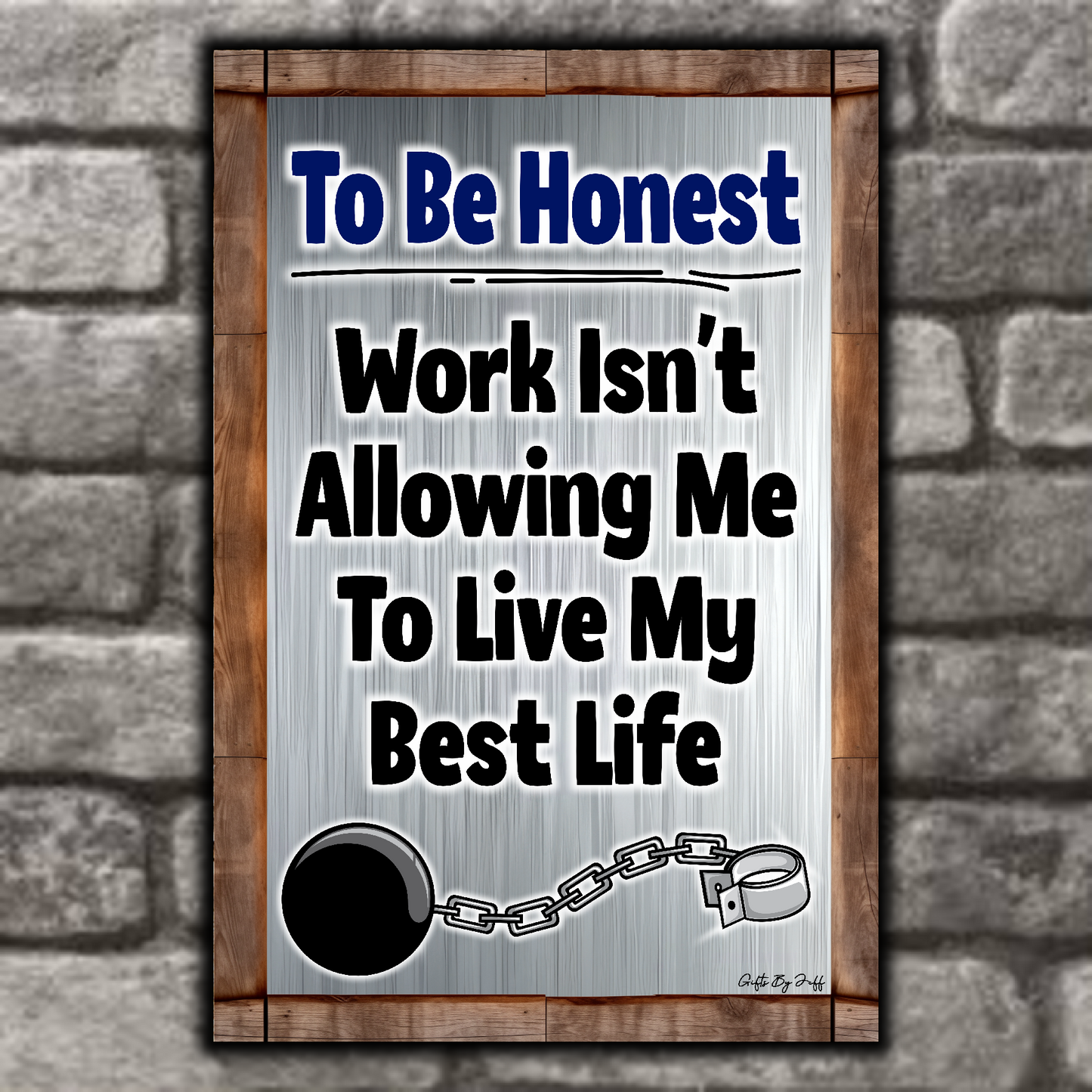 To Be Honest - Work Isn't Allowing Me To Live My Best Life