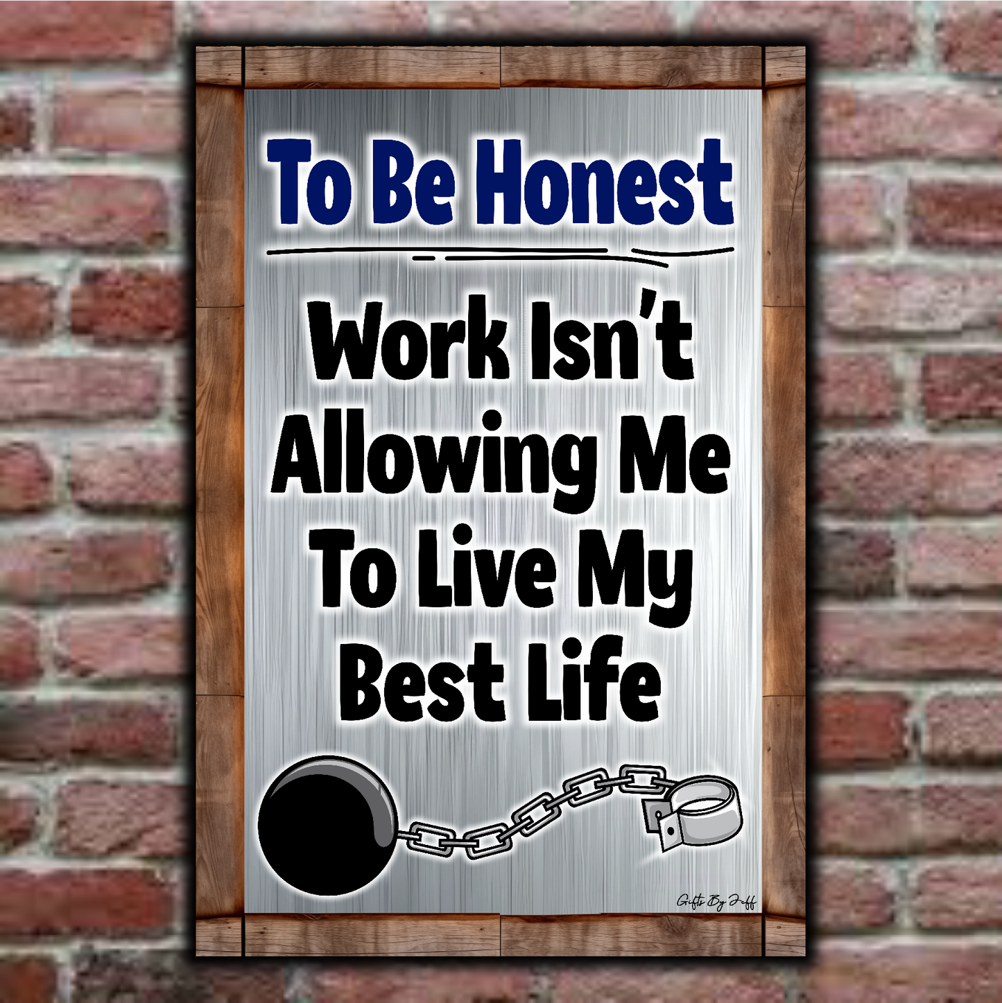 To Be Honest - Work Isn't Allowing Me To Live My Best Life