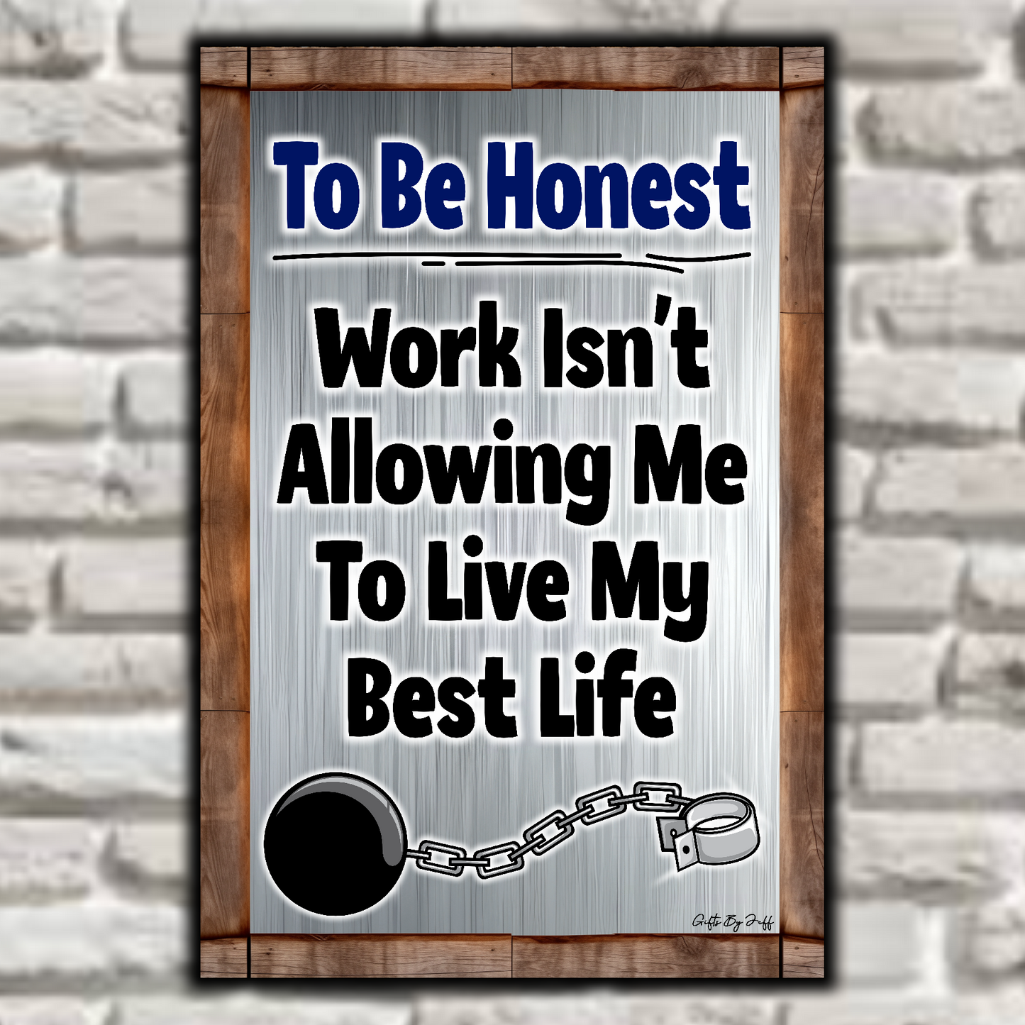 To Be Honest - Work Isn't Allowing Me To Live My Best Life