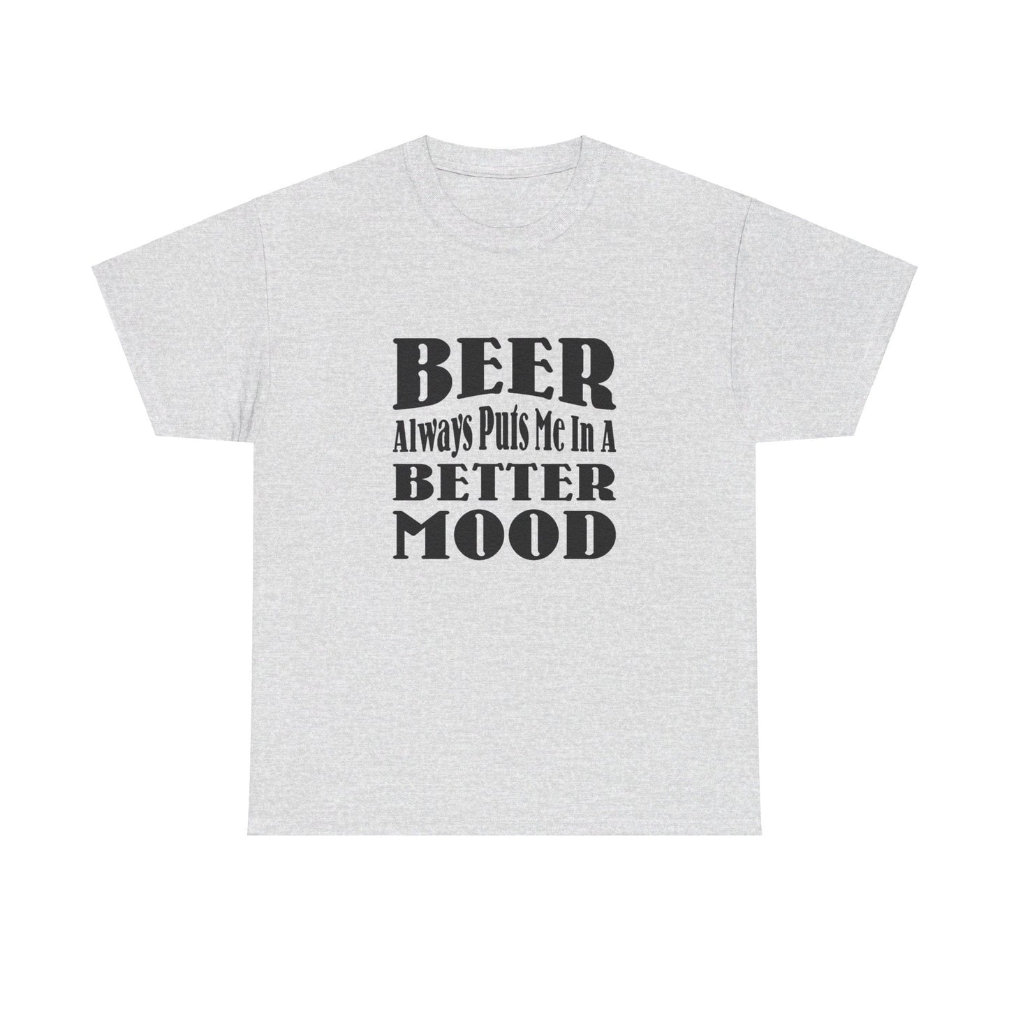 T-Shirt BEER Always Puts Me In A Better Mood - Gildan 5000 Unisex T-shirt GiftsByJeff Gifts By Jeff Pittsburgh PA