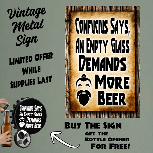 accessories Confucius Says, An Empty Glass Demands More Beer - 12" x 18" Vintage Metal Sign (Free Bottle Opener) GiftsByJeff Gifts By Jeff Pittsburgh PA