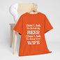 T-Shirt Don't Ask To Drink My Beer - Gildan 5000 Unisex T-shirt GiftsByJeff Gifts By Jeff Pittsburgh PA