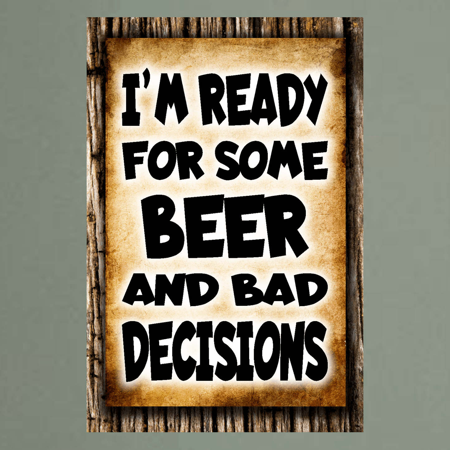 accessories I'm Ready For Some BEER And Bad Decisions - 12" x 18" Vintage Metal Sign (Free Bottle Opener) GiftsByJeff Gifts By Jeff Pittsburgh PA