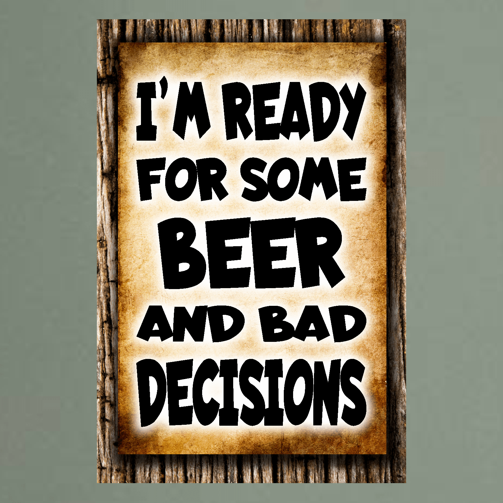 accessories I'm Ready For Some BEER And Bad Decisions - 12" x 18" Vintage Metal Sign (Free Bottle Opener) GiftsByJeff Gifts By Jeff Pittsburgh PA