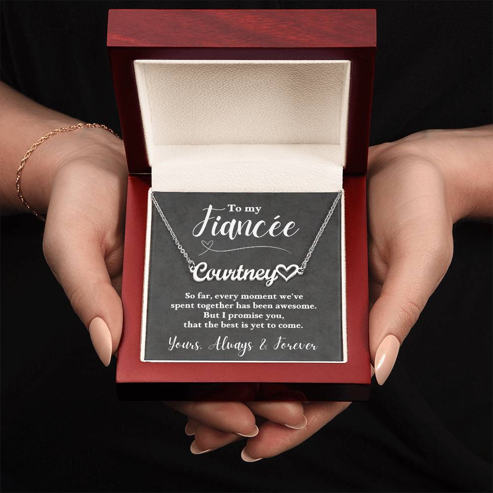 Jewelry To My Fiancée, promise you, that the best is yet to come. Love, Always & Forever - Personalized Heart Name Necklace GiftsByJeff Gifts By Jeff Pittsburgh PA