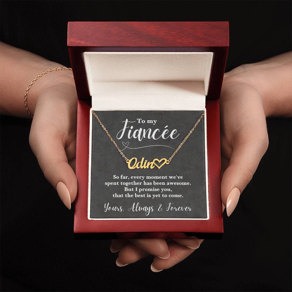 Jewelry To My Fiancée, promise you, that the best is yet to come. Love, Always & Forever - Personalized Heart Name Necklace GiftsByJeff Gifts By Jeff Pittsburgh PA