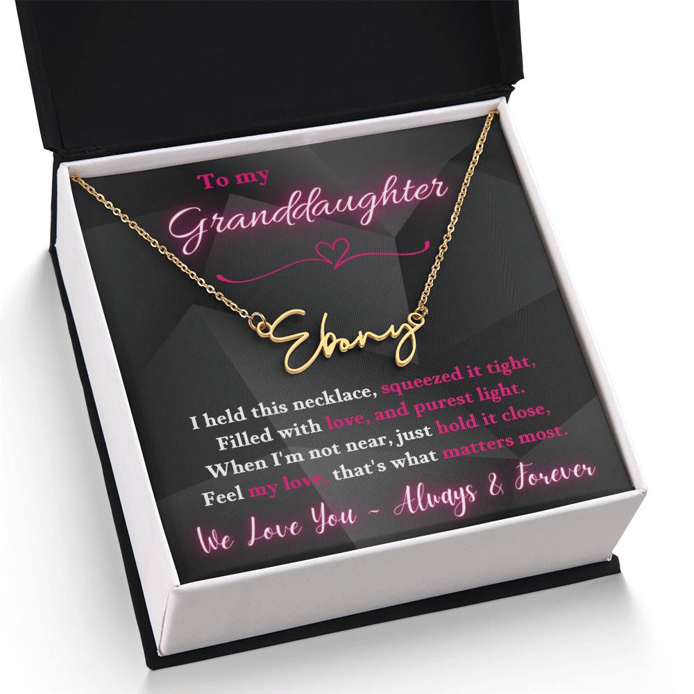 Jewelry To My Granddaughter - When I'm not near, just hold it close, Feel my love, that's what matters most. - Signature Style Name Necklace GiftsByJeff Gifts By Jeff Pittsburgh PA