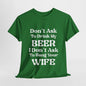 T-Shirt Turf Green / S Don't Ask To Drink My Beer - Gildan 5000 Unisex T-shirt GiftsByJeff Gifts By Jeff Pittsburgh PA