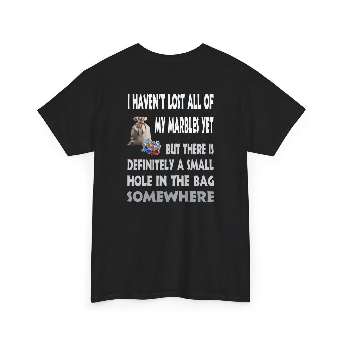 I Haven't Lost All Of My Marbles Yet  - Gildan 5000 Unisex T-shirt