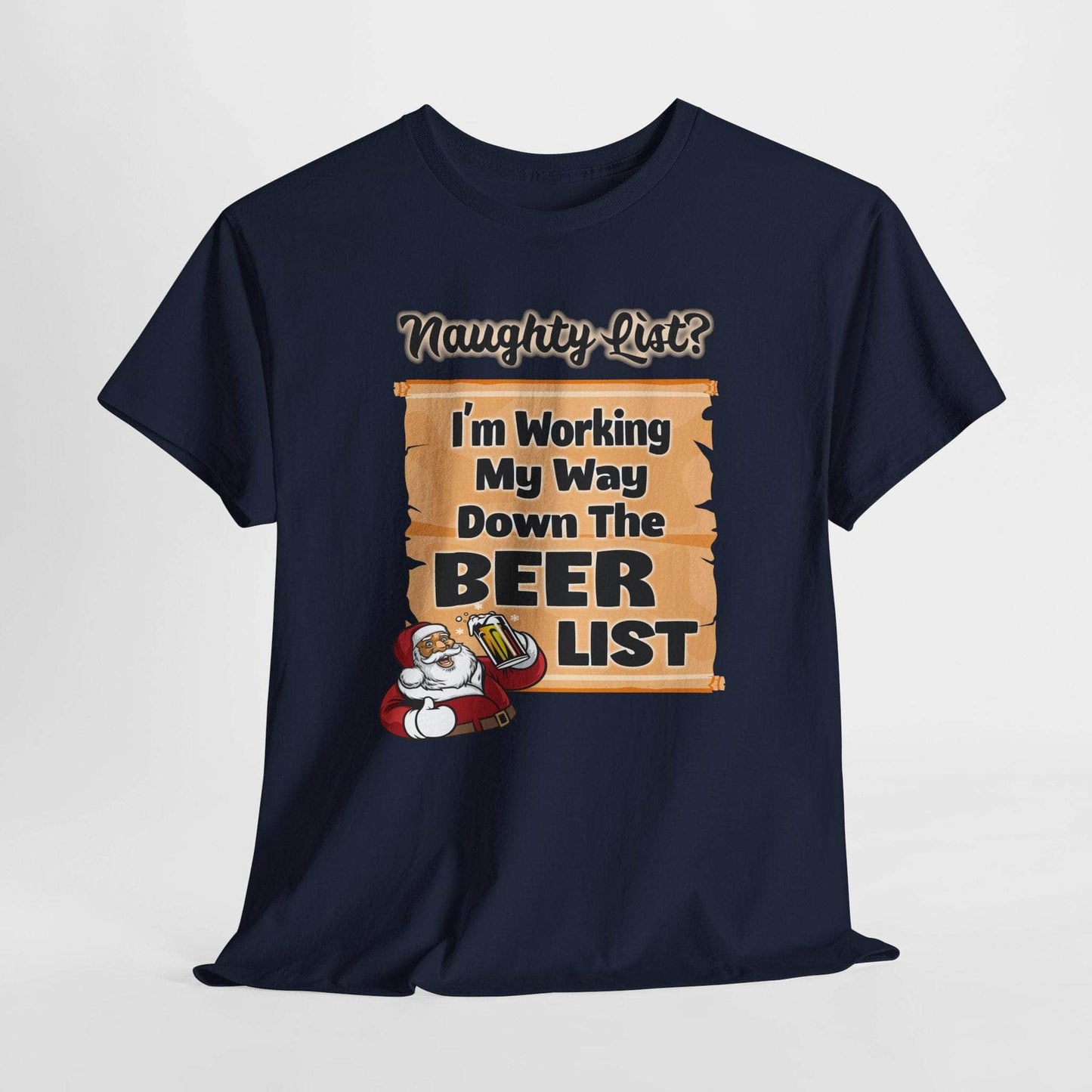 T-Shirt Navy / S I'm Working My Way Down The Beer List - Holiday T-shirt I'm Working My Way Down The Beer List - Holiday T-shirt GiftsByJeff Gifts By Jeff Pittsburgh PA