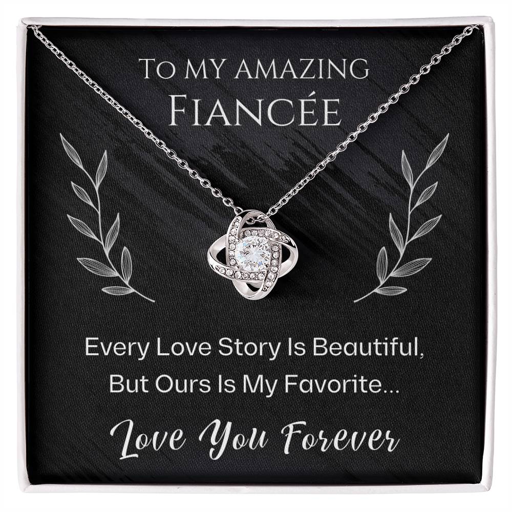 Jewelry 14K White Gold Finish / Standard Box To My Amazing Fiancée, Every Love Story Is Beautiful, But Ours Is My Favorite... Love You Forever - Beautiful Love Knot Necklace GiftsByJeff Gifts By Jeff Pittsburgh PA