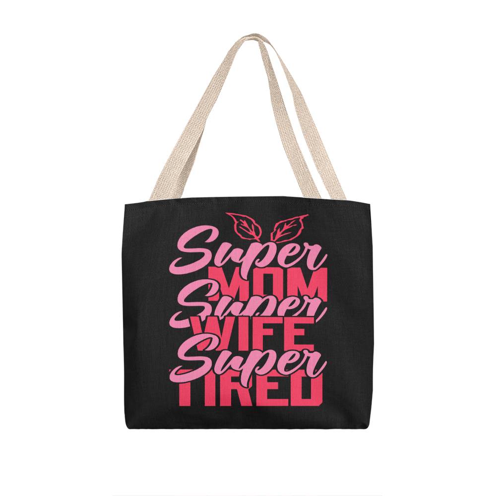 Jewelry 16" x 16" / Natural For Mom ~ Super Mom, Super Wife, Super Tired ~ Classic Tote Bag GiftsByJeff Gifts By Jeff Pittsburgh PA