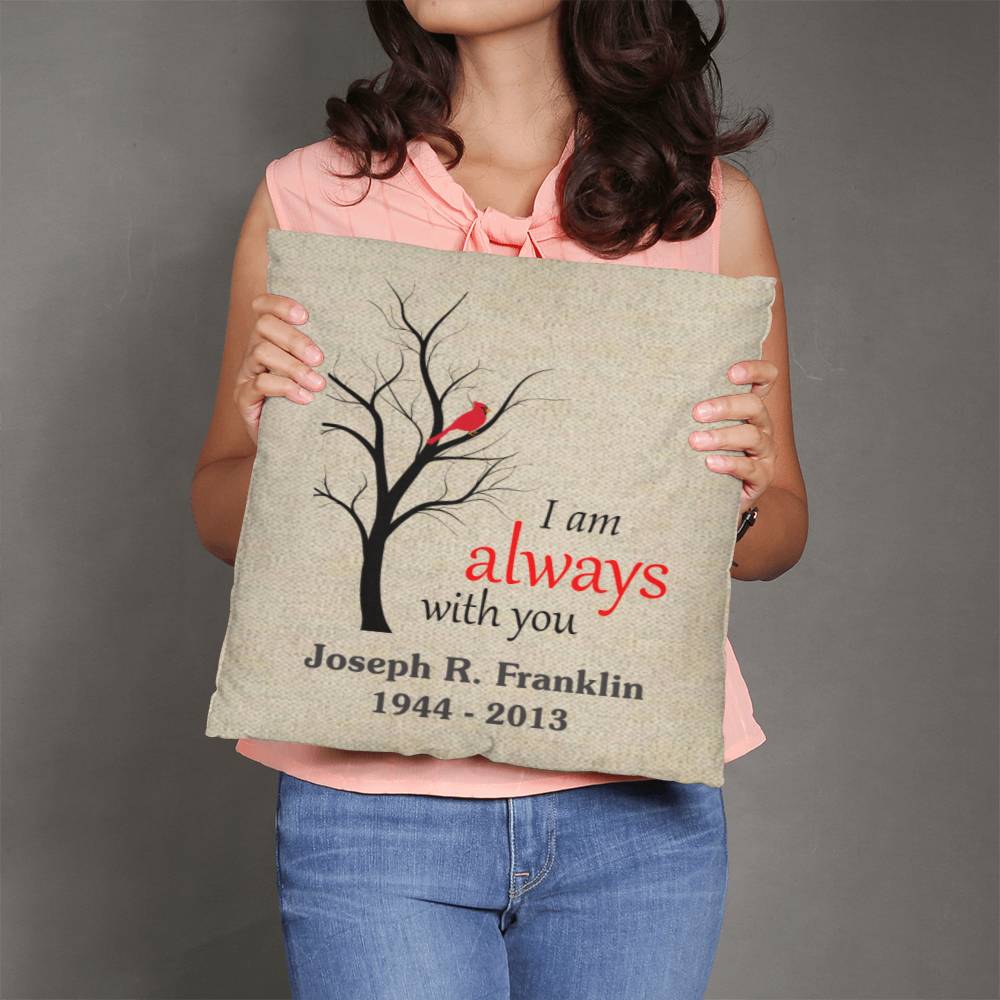 Jewelry 16" x 16" Personalized, I Am Always With You - Memorial Classic Throw Pillow GiftsByJeff Gifts By Jeff Pittsburgh PA