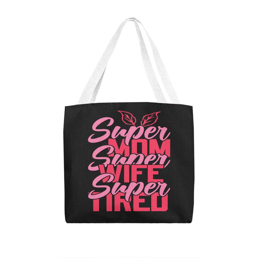 Jewelry 16" x 16" / White For Mom ~ Super Mom, Super Wife, Super Tired ~ Classic Tote Bag GiftsByJeff Gifts By Jeff Pittsburgh PA