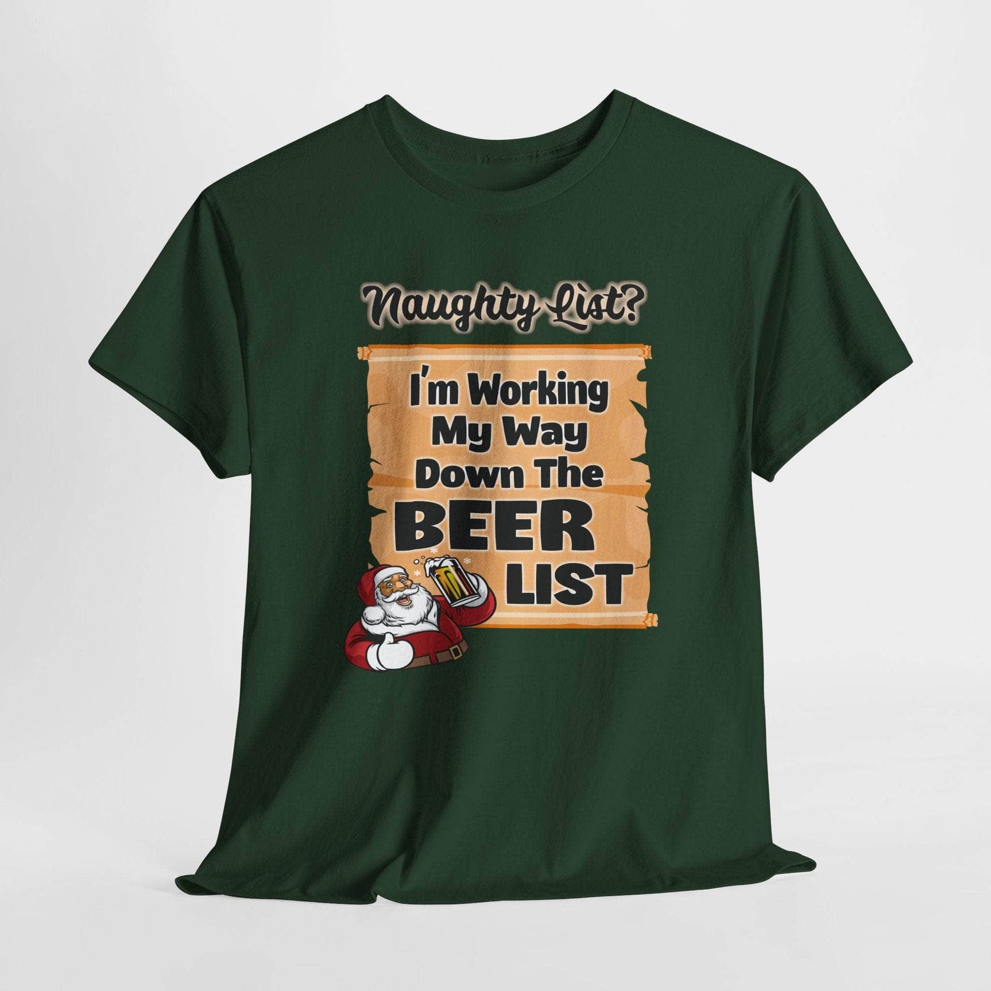 T-Shirt Forest Green / S I'm Working My Way Down The Beer List - Holiday T-shirt I'm Working My Way Down The Beer List - Holiday T-shirt GiftsByJeff Gifts By Jeff Pittsburgh PA