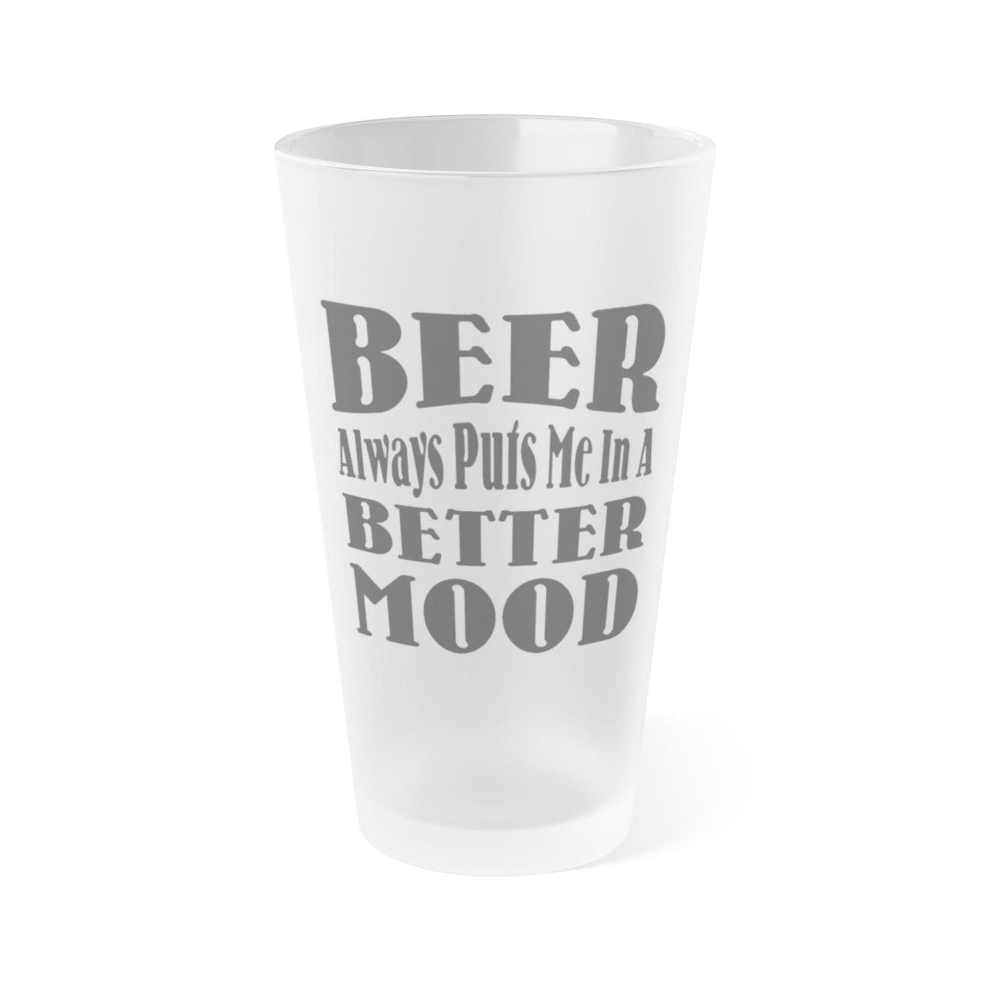 Mug 16oz / Frosted BEER Always Puts Me In A Better Mood - Frosted Pint Glass, 16oz GiftsByJeff Gifts By Jeff Pittsburgh PA