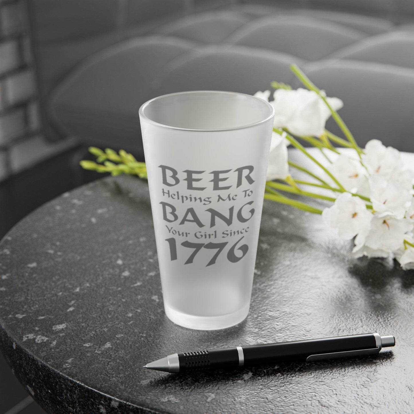 Mug 16oz / Frosted BEER Helping Me To Bang Your Girl Since 1776 - Frosted Pint Glass, 16oz GiftsByJeff Gifts By Jeff Pittsburgh PA