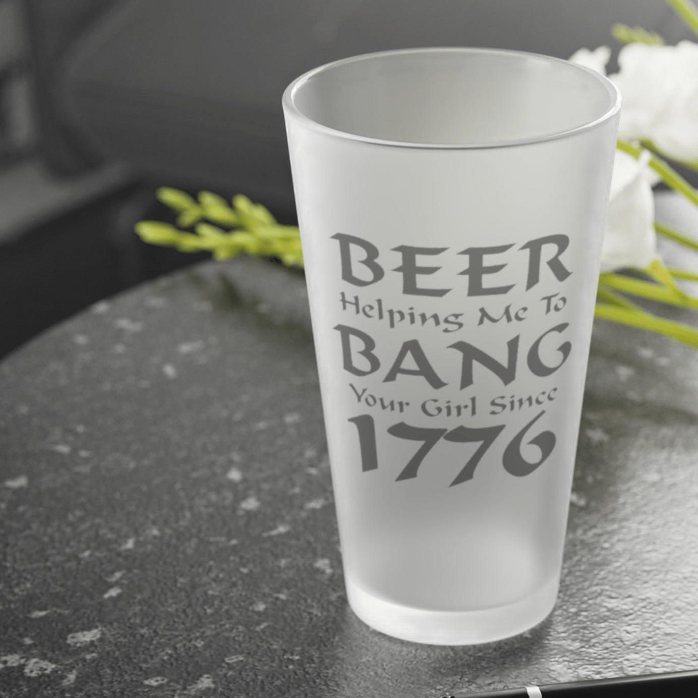 Mug 16oz / Frosted BEER Helping Me To Bang Your Girl Since 1776 - Frosted Pint Glass, 16oz GiftsByJeff Gifts By Jeff Pittsburgh PA