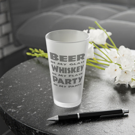 Mug 16oz / Frosted Beer In My Glass, Whiskey In My Flask, Party In My Pants! - Frosted Pint Glass, 16oz GiftsByJeff Gifts By Jeff Pittsburgh PA