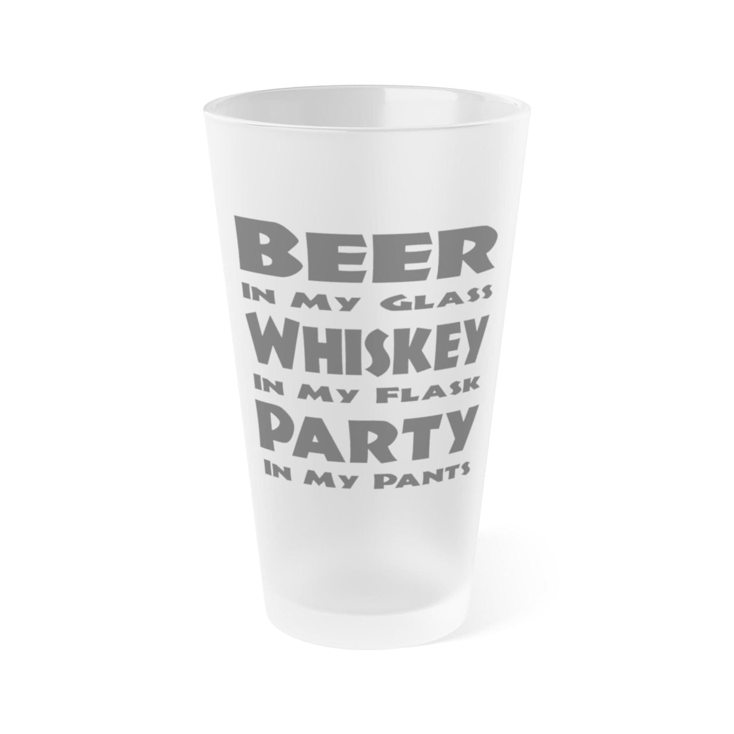 Mug 16oz / Frosted Beer In My Glass, Whiskey In My Flask, Party In My Pants! - Frosted Pint Glass, 16oz GiftsByJeff Gifts By Jeff Pittsburgh PA