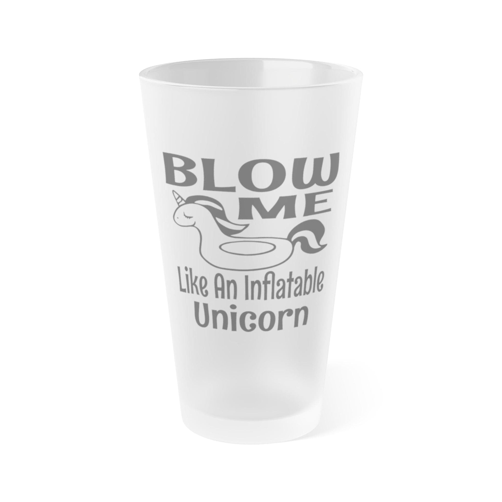 Mug 16oz / Frosted BLOW ME Like An Inflatable Unicorn - Frosted Pint Glass, 16oz GiftsByJeff Gifts By Jeff Pittsburgh PA