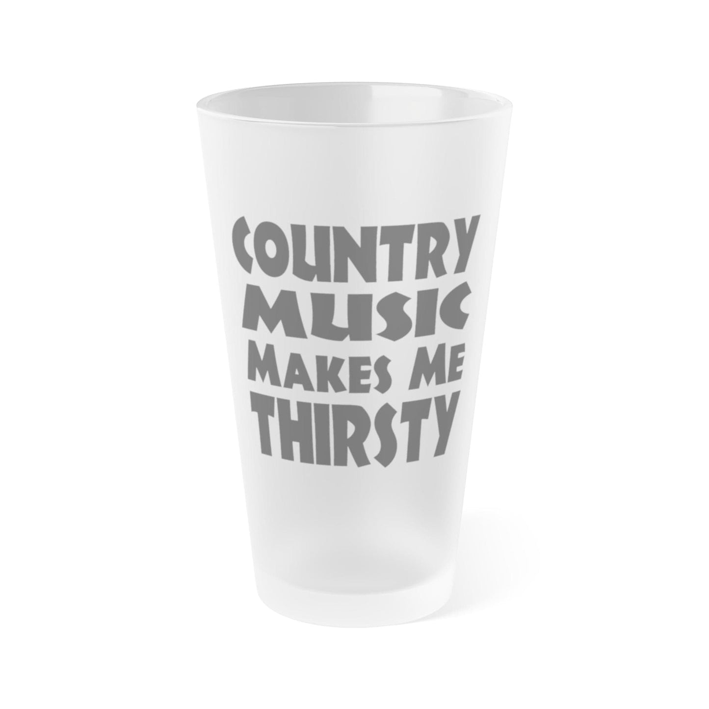 Mug 16oz / Frosted Country Music Makes Me Thirsty - Frosted Pint Glass, 16oz GiftsByJeff Gifts By Jeff Pittsburgh PA