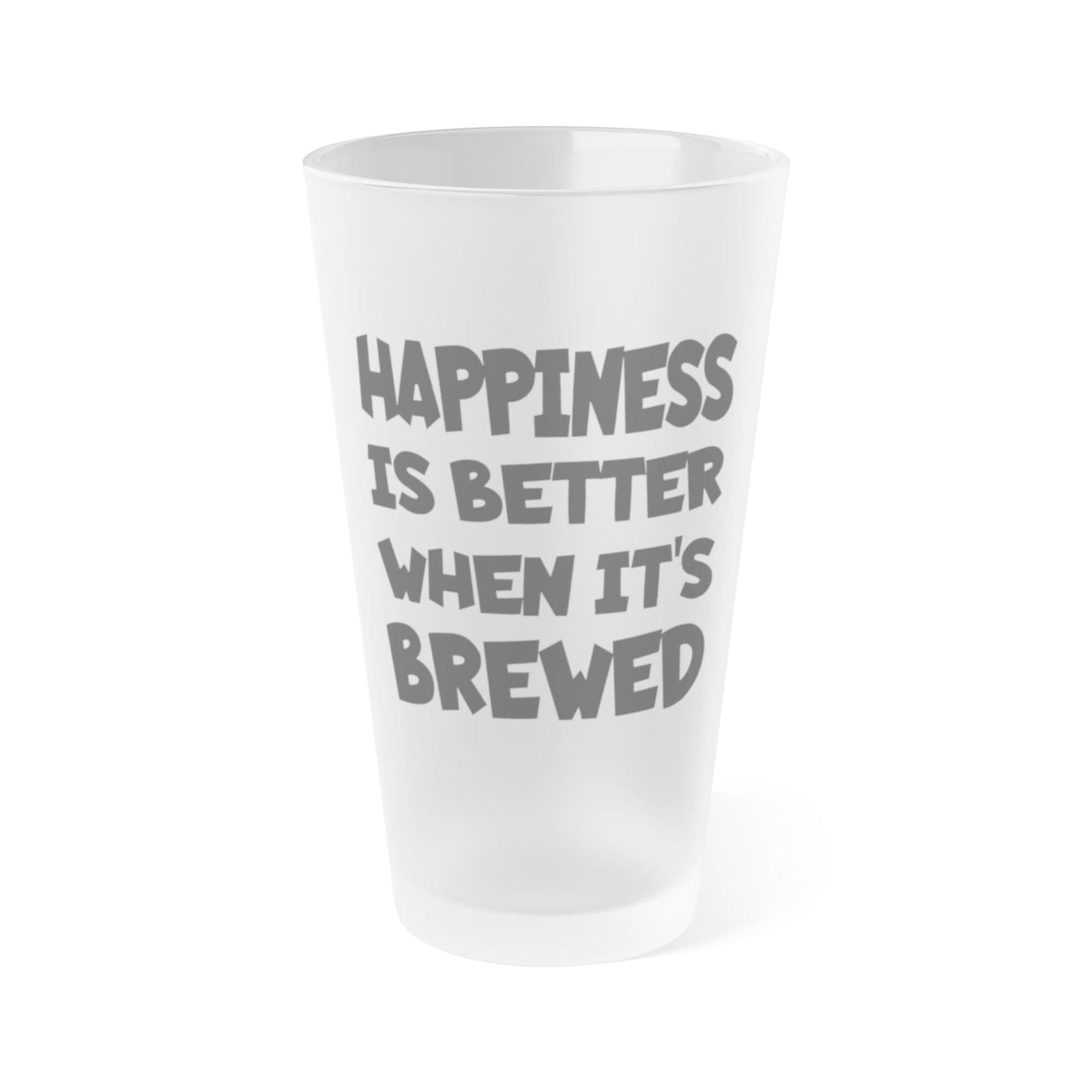 Mug 16oz / Frosted HAPPINESS Is Better When It's BREWED - Frosted Pint Glass, 16oz GiftsByJeff Gifts By Jeff Pittsburgh PA