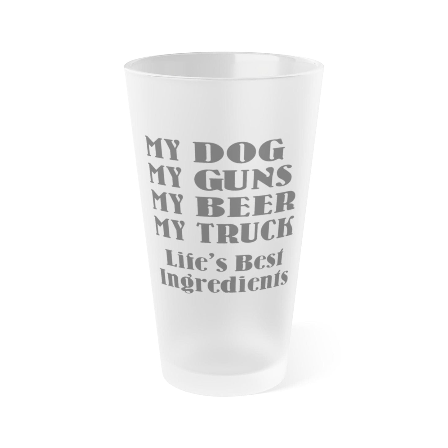 Mug 16oz / Frosted My Dog, My Guns, My Beer, My Truck. Life's Best Ingredients - Frosted Pint Glass, 16oz GiftsByJeff Gifts By Jeff Pittsburgh PA