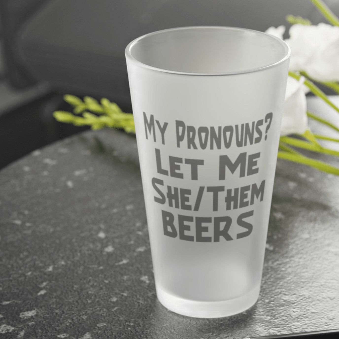 Mug 16oz / Frosted My Pronouns? Let Me She/Them Beers - Frosted Pint Glass, 16oz GiftsByJeff Gifts By Jeff Pittsburgh PA